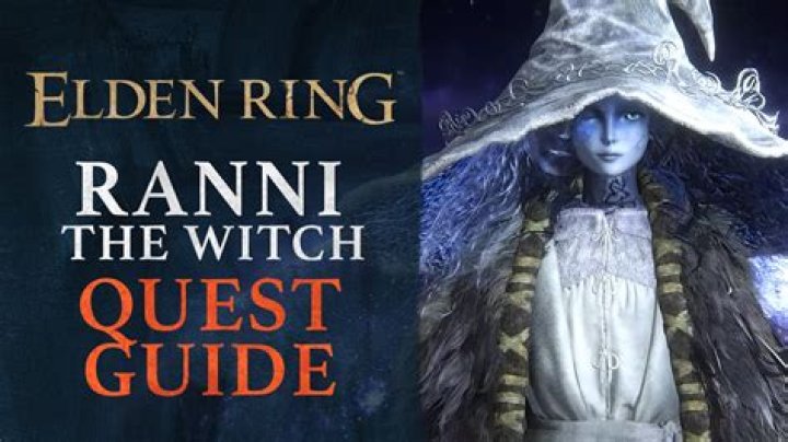 Elden Ring guide: Ranni the Witch&rsquo;s questline walkthrough 